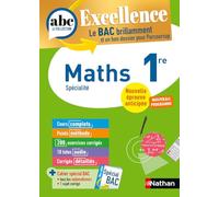 Maths 1re - ABC Excellence - Bac 2027 - Programme de première - Enseignement de spécialité - Cours complets, Notions-clés et vidéos, Points méthode, Exercices et corrigés détaillés