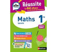 Maths 1re - ABC Réussite - Bac 2026 - Programme de première 2025-2026 - Enseignement de spécialité - Cours, Méthode, Exercices et Corrigés guidés