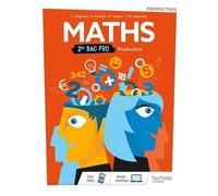 Perspectives Mathématiques 2de Bac Pro Production - Livre élève - Éd. 2019