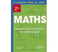Maths 2de - Le programme thème par thème Apprendre à lire et déchiffrer les mathématiques - Yan Pradeau - Ellipses - broché - Scolaire / Universitaire