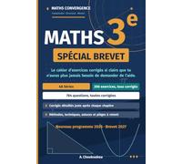 Maths 3ᵉ · Spécial Brevet: Le cahier d'exercices corrigés si clairs que tu n'auras plus jamais besoin de demander de l'aide - Nouveau programme 2026, ... 206 exercices, 784 questions corrigées