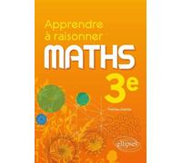 Maths 3e Apprendre à raisonner