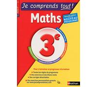 Maths 3ème - Je comprends tout - 250 exercices + cours - conforme au programme de 3e