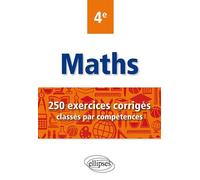 Maths 4e - 250 Exercices Corrigés Classés Par Compétences