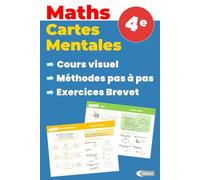 Maths 4e - Cartes Mentales: Cours visuel, méthodes pas à pas et exercices Brevet pour réussir facilement en mathématiques