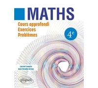 Maths 4e - Cours Approfondi, Exercices, Problèmes