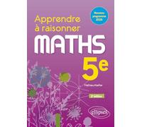 Maths 5e Apprendre à raisonner