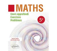 Maths 5e: Cours approfondi, exercices, problèmes