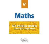Maths 6e - 324 exercices corrigés classés par compétences - Christophe Poulain - Ellipses - broché - Scolaire / Universitaire