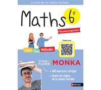 Yvan et Florie Monka – Maths 6e – Le livre de ma chaîne YouTube – Programme 2025-2026 – Nathan