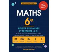 MATHS 6e: Réussir son année et préparer la 5e - 24 leçons, 200 exercices corrigés, calcul mental, 8 bilans - Conforme au nouveau programme