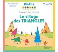 Maths à conter - Au pays des formes Le village des triangles - Album Edition 2024 - Anne Drapeau-Grès - Hachette Education - broché - Scolaire / Universitaire