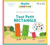 Maths à conter - Au pays des formes - Tout Petit rectangle Edition 2025 - Anne Drapeau-Grès - Hachette Education - broché - Scolaire / Universitaire
