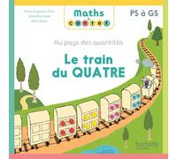 Anne Drapeau-Grès – Maths à conter : Au pays des quantités — Le train du Quatre – Album – Éd. 2024