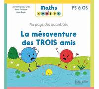 Maths à conter - La mésaventure des 3 amis - Album 3 Edition 2023 - Anne Drapeau-Grès - Hachette Education - broché - Scolaire / Universitaire