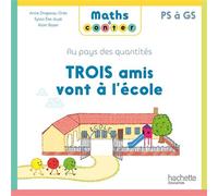 Maths à conter - Trois amis vont à l'école - Album 2 Edition 2023 - Alain Boyer - Hachette Education - broché - Scolaire / Universitaire