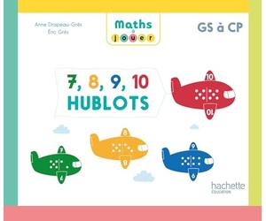 Maths à jouer - 7, 8, 9, 10 hublots - Boîte de jeux GS/CP - Ed. 2024