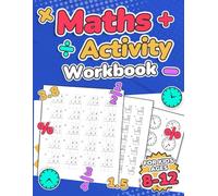 Maths Activity Workbook For Kids Ages 8-12 | Addition, Subtraction, Multiplication, Division, Decimals, Fractions, Percentages, and Telling the Time | ... 5, 6, 7 and 8 | KS2 | Large Print | Paperba