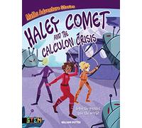 Maths Adventure Stories: Haley Comet and the Calculon Crisis: Solve the Puzzles, Save the World!