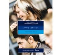 Maths And English For Hairdressing: Functional Skills (Paperback) Andrew Spencer, Habia (Auteur)