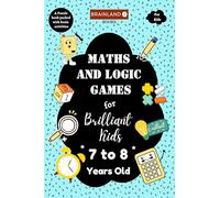 Maths and Logic Games for Brilliant Kids - 7 to 8 Years Old