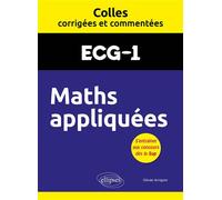 Maths appliquées. ECG1. Colles corrigées et commentées - Olivier Arrigoni - Ellipses - broché - Scolaire / Universitaire