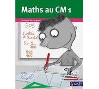 Maths Au Cm1 - 3 Volumes : Manuel De L'élève - Guide De L'enseignant - Cahier De Géométrie Avec Corrigés