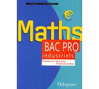 Maths Bac Pro Industriels. Premiere Et Terminale Professionnelles