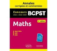 Maths BCPST - Annales corrigées et commentées 2022-2023-2024 Maxime Bailleul (Auteur), Vincent Devinck (Auteur)