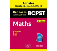 Maths BCPST. Annales corrigées et commentées 2022-2023-2024 - Maxime Bailleul - Ellipses - broché - Scolaire / Universitaire