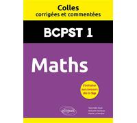 Maths. BCPST1. Colles corrigées et commentées - Tancrède Huet - Ellipses - broché - Scolaire / Universitaire
