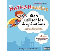 Maths : bien utiliser les 4 opérations au CM1 et CM2 - Nathan Malins - 9/11 ans: CM1 - CM2
