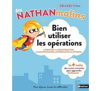 Bien Utiliser Les Opérations Ce1 Et Ce2, 7 À 9 Ans - L'addition, La Soustraction, La Multiplication, L'approche De La Division