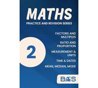 Maths Book 2: Factors & Multiples, Ratio & Proportion, Measurement & Conversions, Time & Dates, Mean, Median, Mode: Worked Examples | Over 600 practice questions | Answers Included