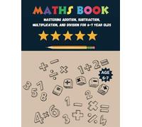 maths book 6-7 year olds uk: Essential Operations for Young Learners
