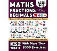 Maths Book for 9-10 Year Olds, Fractions and Decimals, ( Adding & Subtracting, Multiplying & Dividing), Comparing, Equivalent, Converting Fractions: ... and Practice, for Home Learning, Grade 4 Math