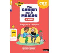 Maths CE2 : Mon cahier pour la maison : 300 exercices progressifs pour s'entraîner et réussir - Je comprends tout