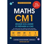 MATHS CM1: Réussir son année et préparer le CM2 - 24 leçons, 200 exercices corrigés, calcul mental, 8 bilans - Conforme au nouveau programme