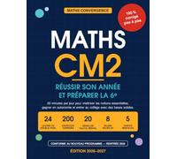 MATHS CM2: Réussir son année et préparer la 6e - 24 leçons, 200 exercices corrigés, calcul mental, 8 bilans - Conforme au nouveau programme