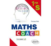 Maths Coach Première S niveau expert - Thomas Petit - Ellipses - broché - Scolaire / Universitaire