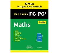 Maths Concours Pc-Pc* - Ens, X-Espci, Mines, Centrale, Mines-Télécom, Ccinp (Ccp)