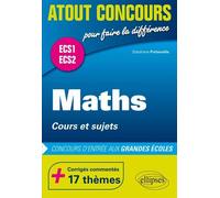 Maths Cours et sujets Prépas ECS. Corrigés commentés 17 thèmes. Concours d'entrée aux Grandes Écoles Les 2 années en 1 volume - Stéphane Preteseille - Ellipses - broché - Scolaire / Universitaire