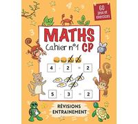 Maths CP cahier n°1: 60 jeux et exercices de mathématiques progressifs et amusants. En couleurs. Nombres de 1 à 10, petits calculs, géométrie, monnaie et jeux ... points à relier, sudoku, labyrinthe…)