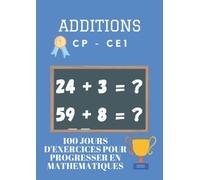 Maths CP-CE1 Cycle 2, 6-8 ans: Deviens un Champion avec ce Cahier d’entrainement Additions ,Exercices progressifs