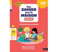 Maths CP : Mon cahier pour la maison : 300 exercices progressifs pour s'entraîner et réussir - Je comprends tout