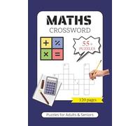 Maths Crossword: For Adults & Seniors | Fun Easy Brain Games | Boost Focus, Memory & Math Skills | ... 6x9 inches, 120 pages | 55+ Puzzles | Effective Way to Keep Mind Sharp
