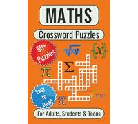 Maths Crossword Puzzles: Crossword Puzzles With Easy To Read Print About Maths, Mathematics, Arithmetic, Algebra, Geometry And More I 6x9 inches, 120 ... Holidays, Relaxation And Free Times