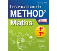 Maths de la 1re à la Tle - Les vacances de Méthod' - Nouveaux programmes - Thomas Petit - Ellipses - broché - Scolaire / Universitaire