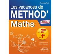 Maths de la 2de à la 1re - Les vacances de Méthod' - Nouveaux programmes - Thomas Petit - Ellipses - broché - Scolaire / Universitaire