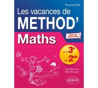 Maths de la 3e à la 2de - Les vacances de Méthod' - Nouveaux programmes - Thomas Petit - Ellipses - broché - Scolaire / Universitaire